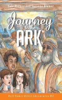 bokomslag Journey To The Ark: Story of Noah's Ark
