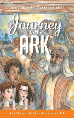 bokomslag Journey To The Ark: Story of Noah's Ark