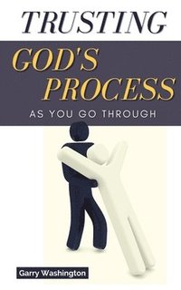 bokomslag Trusting God's Process As You Go Through