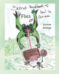 bokomslag Secret Handbook to Flies on How To Survive