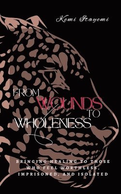From Wounds to Wholeness 1