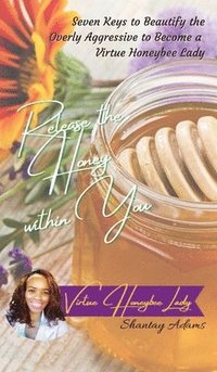 bokomslag Release the Honey within You