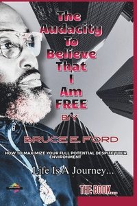 bokomslag AUDACITY TO BELIEVE THAT I Am FREE