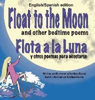 bokomslag Float to the Moon and other bedtime poems - English/Spanish edition