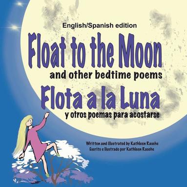 bokomslag Float to the Moon and other bedtime poems - English/Spanish edition