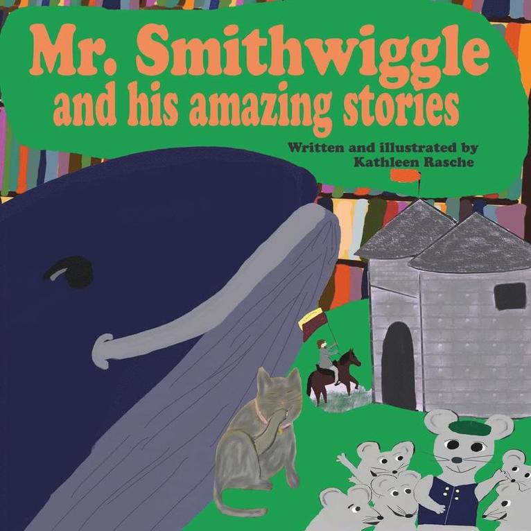 Mr. Smithwiggle and his amazing stories 1