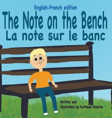 Kathleen Rasche - The Note on the Bench - English/French edition, Inbunden