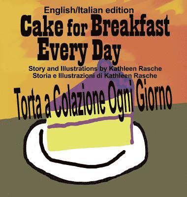 Cake for Breakfast Every Day - English/Italian edition 1