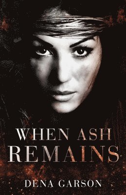 Dena Garson - When Ash Remains, Häftad