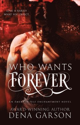 Dena Garson - Who Wants Forever, Häftad