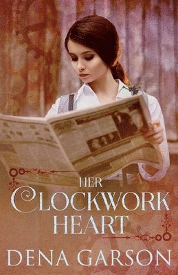 Dena Garson, Heather Long - Her Clockwork Heart, Häftad
