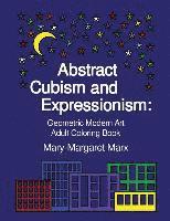 bokomslag Abstract Cubism and Expressionism: Geometric Modern Art Adult Coloring Book