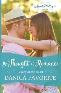bokomslag The Thought of Romance: Legacy of the Heart book one