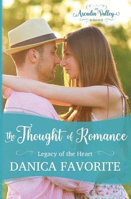 The Thought of Romance: Legacy of the Heart book one 1