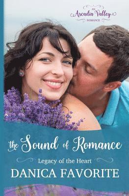 The Sound of Romance: Legacy of the Heart Book Two 1