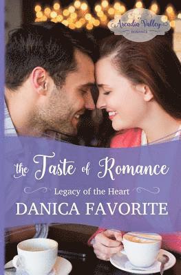 The Taste of Romance: Legacy of the Heart book three 1