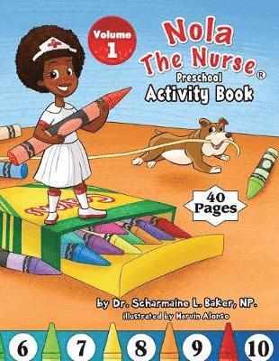 Scharmaine L Baker, Scharmaine L. Baker, Dr. Scharmaine L. Baker - Nola The Nurse Preschool Activity Book, Häftad