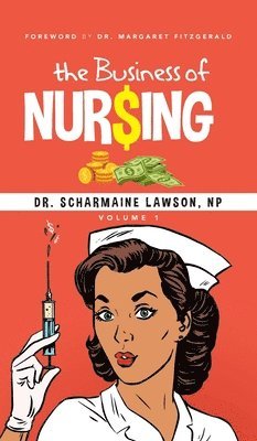 Business of Nur$ing Vol. 1