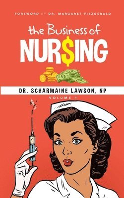 Scharmaine Lawson, Dr. Scharmaine Lawson - Business of Nur$ing Vol. 1, Häftad