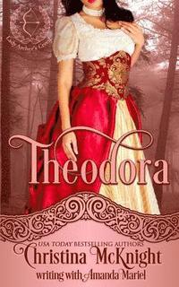 bokomslag Theodora: Lady Archer's Creed, Book One