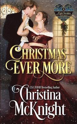 Christmas Ever More: A Lady Forsaken, Book Four 1