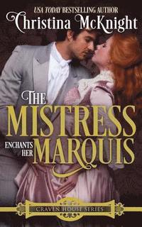 bokomslag The Mistress Enchants Her Marquis