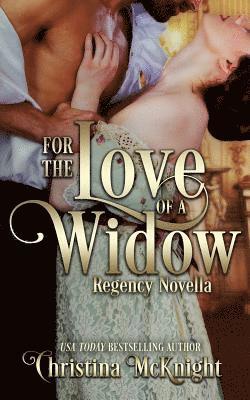 bokomslag For The Love Of A Widow: Regency Novella