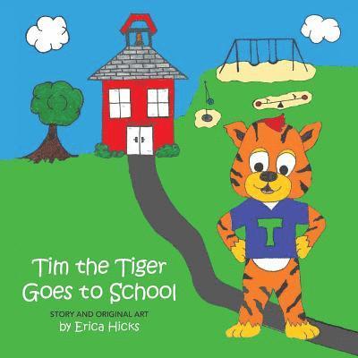 Erica Hicks - Tim the Tiger Goes to School, Häftad. Tillgänglighet: Lägg i varukorg