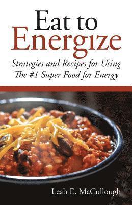 Leah E McCullough - Eat to Energize, Häftad. Tillgänglighet: Lägg i varukorg