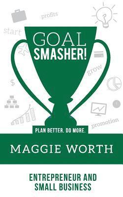 bokomslag Goal SMASHER! Entrepreneur and Small Business