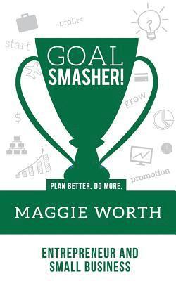 Goal SMASHER! Entrepreneur and Small Business 1