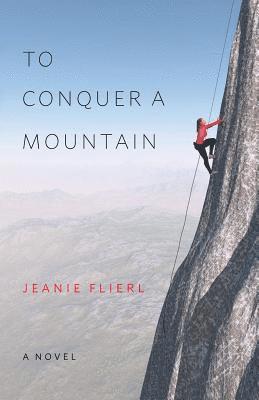 Jeanie Flierl - To Conquer A Mountain, Häftad