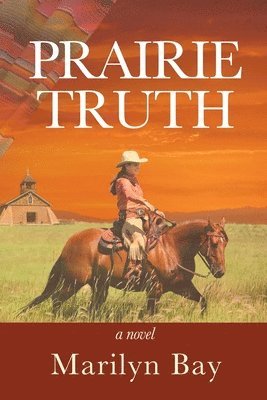 Marilyn Bay - Prairie Truth, Häftad