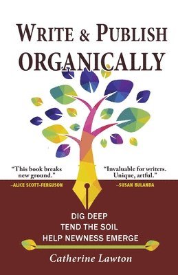 Catherine Lawton - Write and Publish Organically, Häftad