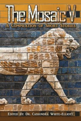 Cassundra White-Elliott - The Mosaic V, Häftad