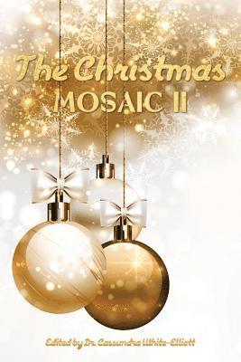 Cassundra White-Elliott - The Christmas Mosaic II, Häftad