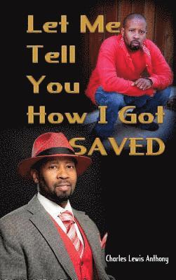 Let Me Tell You How I Got Saved 1