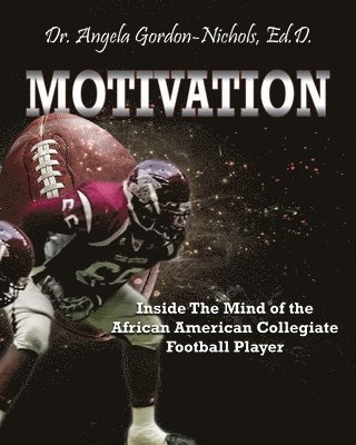 bokomslag Motivation: Inside the Mind of the African American Collegiate Football Player