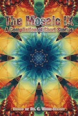 The Mosaic IX: A Compilation of Short Stories 1