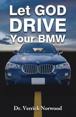 bokomslag Let God Drive Your BMW