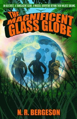 N. R. Bergeson - The Magnificent Glass Globe, Häftad