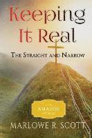 Marlowe R. Scott, Angela R. Edwards - Keeping It Real: The Straight and Narrow, Häftad