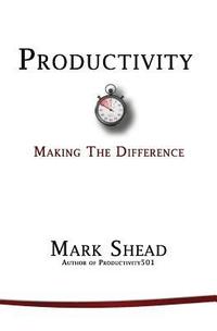 bokomslag Productivity: Making the Difference