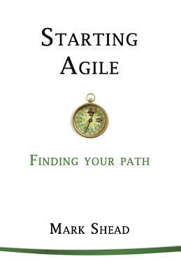 Starting Agile: Finding Your Path 1