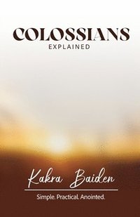 bokomslag Colossians Explained