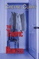 Cheyne Curry - The Tropic of Hunter, Häftad