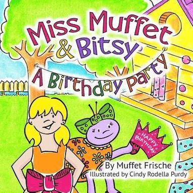 bokomslag Miss Muffet & Bitsy: A Birthday Party