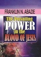 bokomslag THE PREVAILING POWER IN THE BLOOD OF JESUS