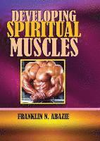 bokomslag DEVELOPING SPIRITUAL MUSCLES