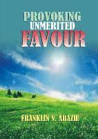 bokomslag Provoking Un-Merited Favor: The Favor of God